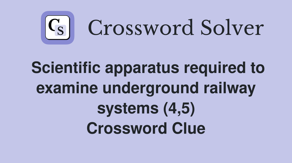 Scientific apparatus required to examine underground railway systems (4